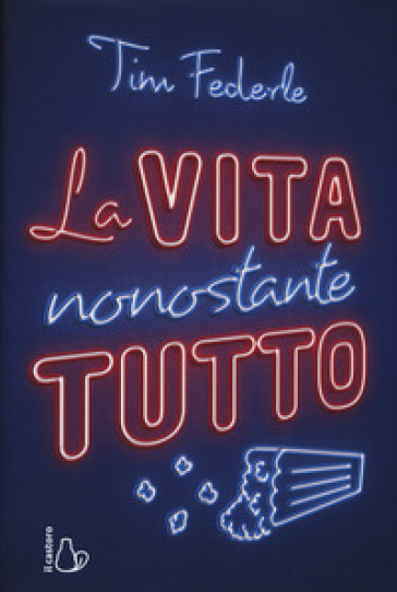 La vita nonostante tutto - Tim Federle