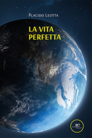 La vita perfetta - Placido Leotta