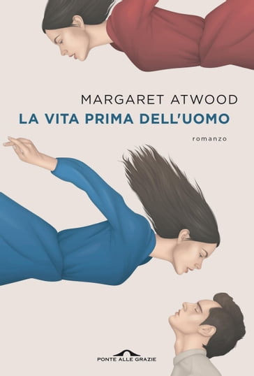 La vita prima dell'uomo - Margaret Atwood