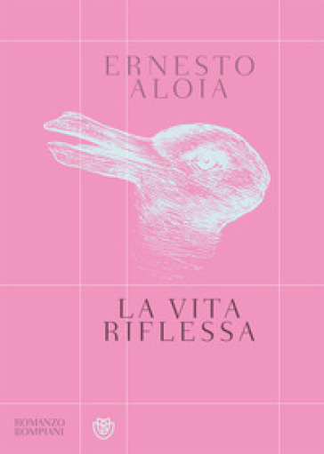 La vita riflessa - Ernesto Aloia