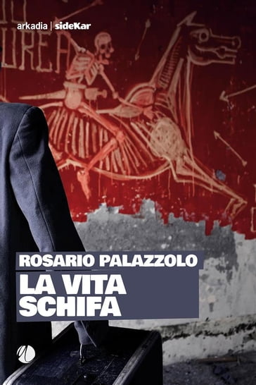 La vita schifa - Rosario Palazzolo