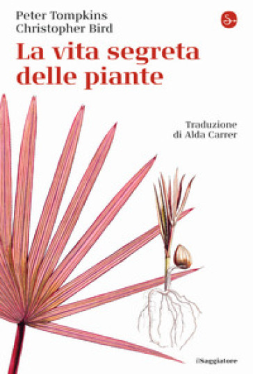 La vita segreta delle piante - Peter Tompkins - Christopher Bird