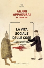 La vita sociale delle cose