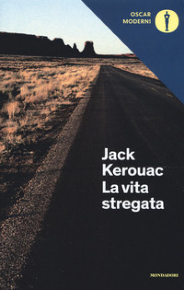 La vita stregata e altri scritti - Jack Kerouac