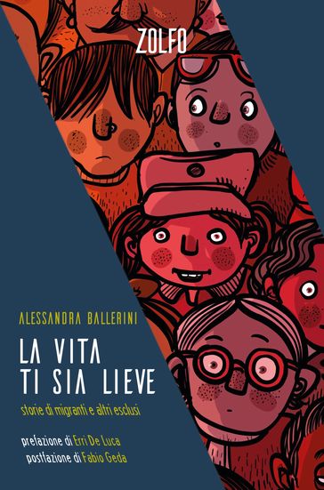 La vita ti sia lieve - Alessandra Ballerini - Erri De Luca - Fabio Geda