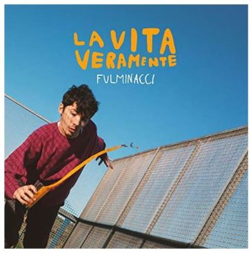 La vita veramente - FULMINACCI