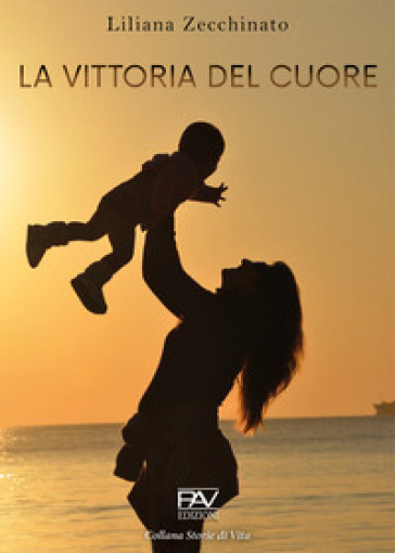 La vittoria del cuore - Liliana Zecchinato