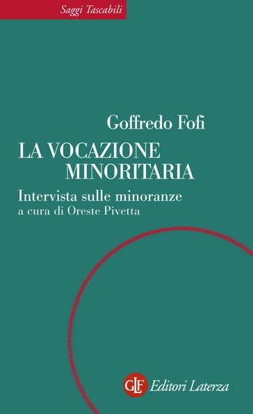 La vocazione minoritaria - Goffredo Fofi - Oreste Pivetta
