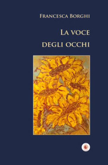 La voce degli occhi - Francesca Borghi