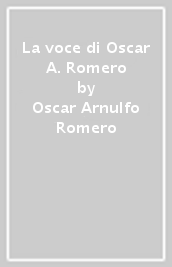 La voce di Oscar A. Romero