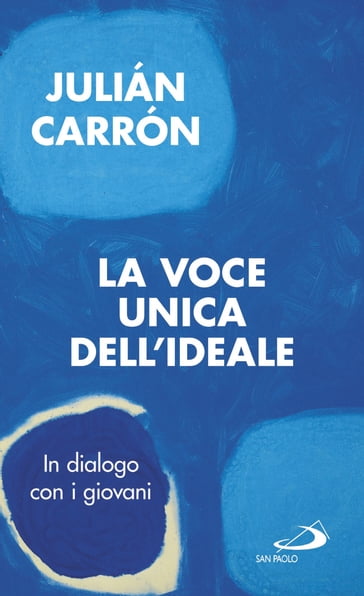 La voce unica dell'ideale - Julián Carrón