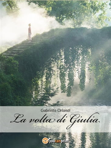 La volta di Giulia - Gabriella Orlandi
