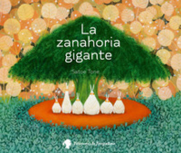 La zanahoria gigante - Satoe Tone