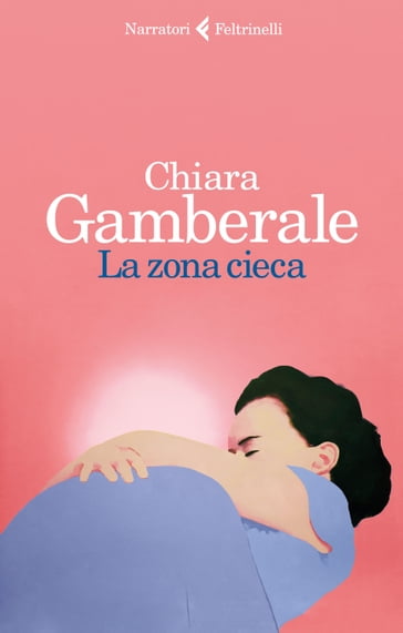 La zona cieca - Chiara Gamberale - Walter Siti