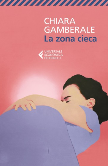 La zona cieca - Chiara Gamberale