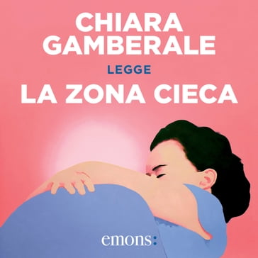 La zona cieca - Chiara Gamberale