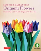 LaFosse & Alexander s Origami Flowers Ebook