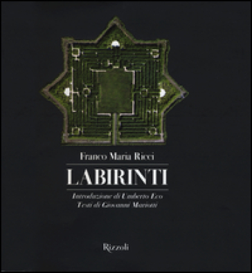 Labirinti. Ediz. illustrata - FRANCO MARIA RICCI - Giovanni Mariotti