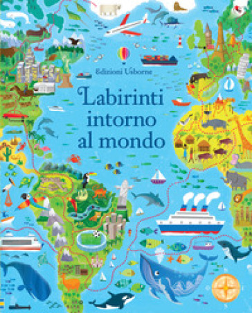 Labirinti intorno al mondo. Ediz. illustrata - Sam Smith