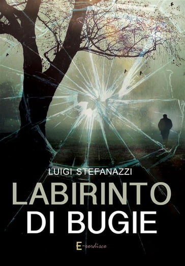 Labirinto di bugie - Luigi Stefanazzi