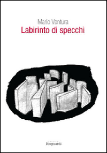 Labirinto di specchi - Mario Ventura