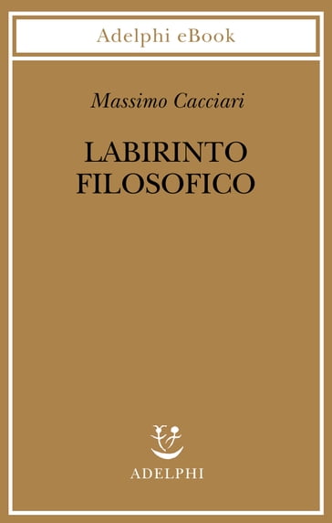 Labirinto filosofico - Massimo Cacciari