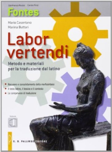 Labor vertendi-Webook. Metodo e materiali per la traduzione dal latino. Per la Scuola superiore - Mario Casertano - Marina Buttari