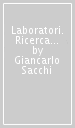 Laboratori. Ricerca sul curricolo e innovazione didattica