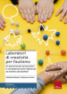 Laboratori di creatività per l autismo. Un percorso per promuovere le competenze socio-relazionali ed emotive dei bambini