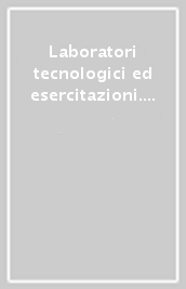 Laboratori tecnologici ed esercitazioni. Ediz. blu. Per gli Ist. professionali settore industria e artigianato. Con e-book. Con espansione online. 3: Elettronica, elettrotecnica e automazione