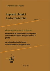 Laboratorio di Impianti Chimici Vol.3