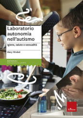 Laboratorio autonomia nell autismo. Igiene, salute e sessualità