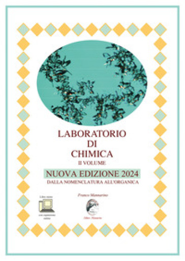 Laboratorio di chimica. Nuova edizione 2024. Per le Scuole superiori. Vol. 2: Dalla nomenclatura all'organica - Franco Mannarino