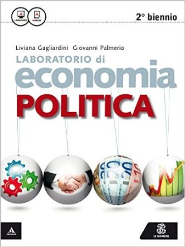 Laboratorio di economia politica. Per le Scuole superiori. Con e-book. Con espansione online - Liviana Gagliardini - Giovanni Palmerio