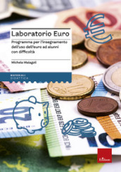 Laboratorio euro. Programma per l insegnamento dell uso dell euro ad alunni con difficoltà