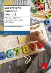 Laboratorio numeri e quantità. Potenziare il pensiero matematico nella scuola dell