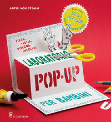 Laboratorio pop-up per bambini. Ediz. a colori. Con video tutorial - Antje von Stemm