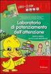 Laboratorio di potenziamento dell attenzione. Giochi e attività per la scuola dell infanzia. Con CD-ROM