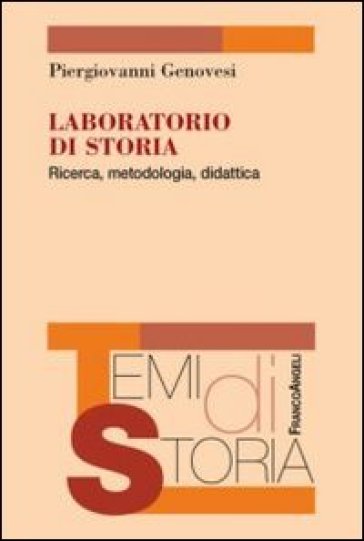 Laboratorio di storia. Ricerca, metodologia, didattica - Piergiovanni Genovesi