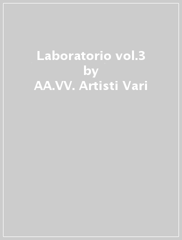 Laboratorio vol.3 - AA.VV. Artisti Vari