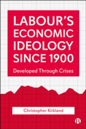 Labour s Economic Ideology Since 1900