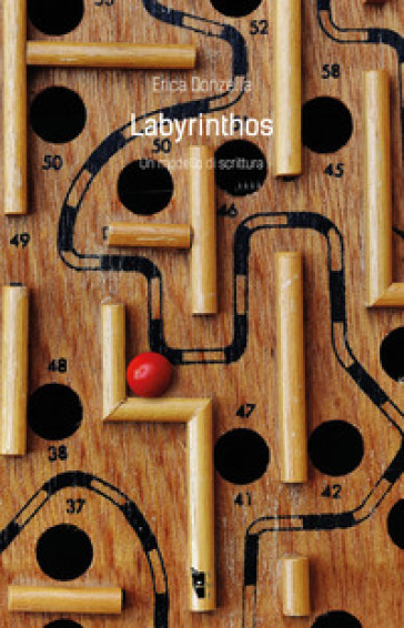 Labyrinthos. Un modello di scrittura - Erica Donzella