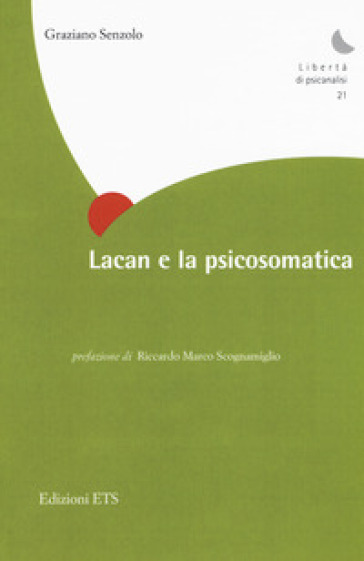 Lacan e la psicosomatica - Graziano Senzolo