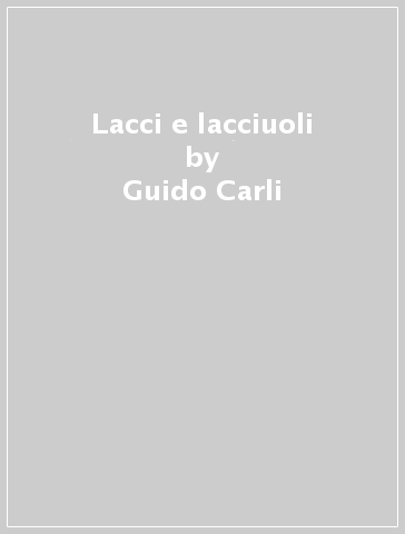 Lacci e lacciuoli - Guido Carli - Libro - Mondadori Store