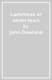 Lachrimae or seven tears