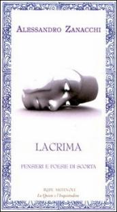 Lacrima. Pensieri e poesie di scorta