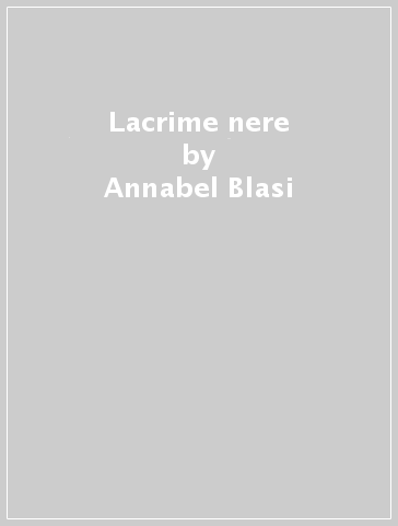 Lacrime nere - Annabel Blasi