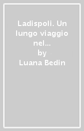 Ladispoli. Un lungo viaggio nel tempo. 3: Tremila anni tra storia e immagini