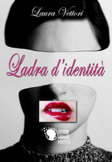 Ladra d'identità - Laura Vettori