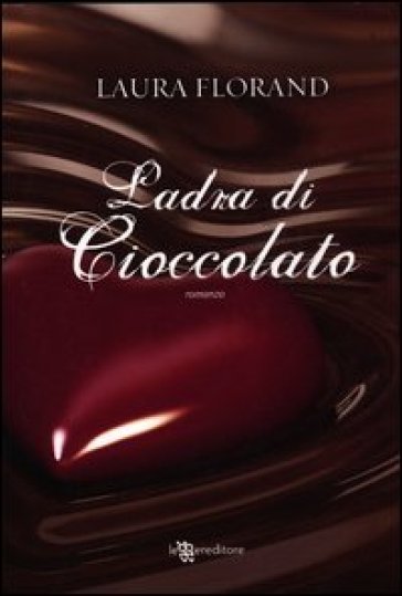 Ladra di cioccolato - Laura Florand